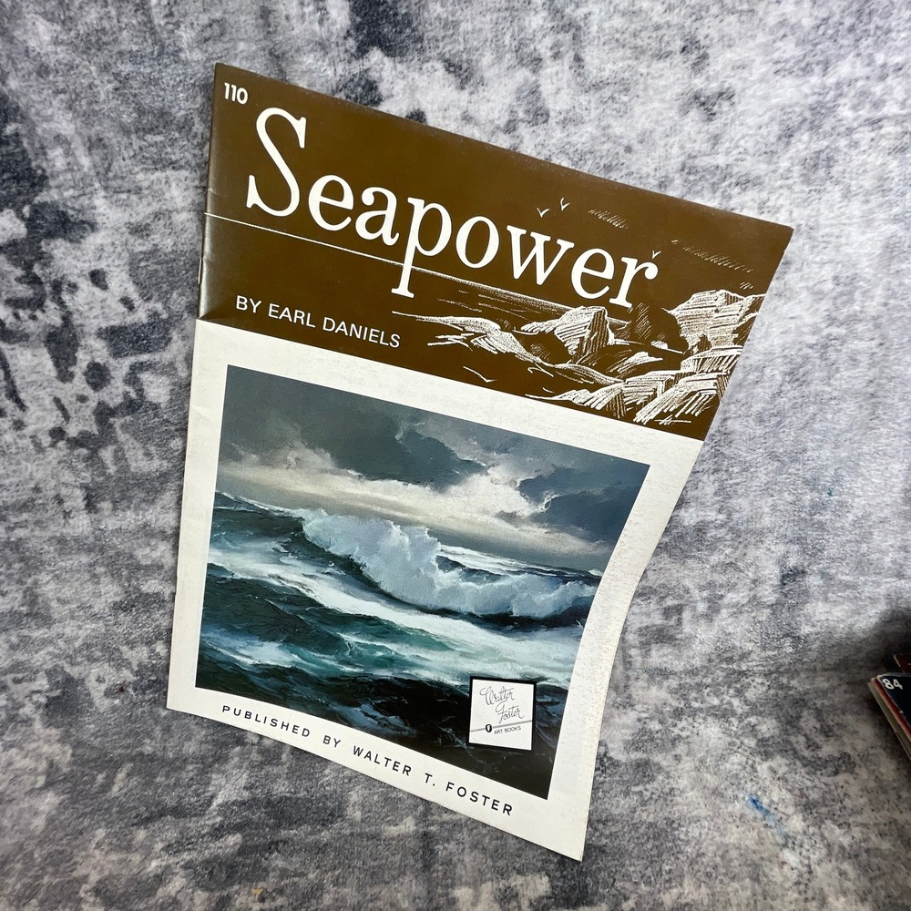 Seapower Earl Daniels Walter T Foster Art Instruction Book Oil Painting